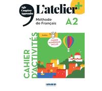L'atelier. Méthode de Français. A2. Cahier. Avec Cahier numérique. Per le Scuole superiori. Con didierfle.app: Cahier d'activités, cahier numérique inclus