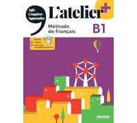 L'atelier. Méthode de Français. B1. Livre. Per le Scuole superiori. Con didierfle.app