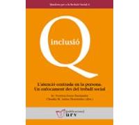 L'atenció Centrada En La Persona. Un Enfocament Des Del Treball Social