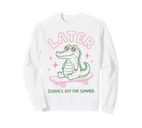 Later Gator School's out for Summer Last Day of School Sudadera