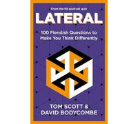 Lateral: 100 Fiendish Questions to Make You Think Differently