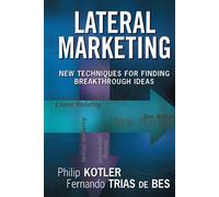 Lateral Marketing – Nuevas técnicas para encontrar ideas innovadoras