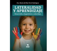 Lateralidad y aprendizaje. Desarrollo, diagnóstico y abordaje