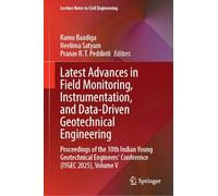 Latest Advances in Field Monitoring, Instrumentation, and Data-Driven Geotechnical Engineering: Proceedings of the 10th Indian Young Geotechnical ... V (Lecture Notes in Civil Engineering, 838)