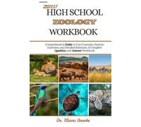 LATEST HIGH SCHOOL ZOOLOGY WORKBOOK: Comprehensive Guide to Core Concepts, Practice Exercises, and Detailed Solutions: A Complete Question-and-Answer Workbook
