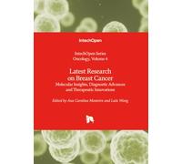 Latest Research on Breast Cancer - Molecular Insights, Diagnostic Advances and Therapeutic Innovations (Oncology)