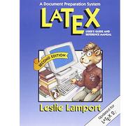 LaTeX: A Document Preparation System (Addison-Wesley Series on Tools and Techniques for Computer T)