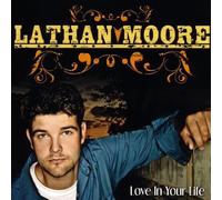 Lathan Moore - Love in Your Life