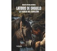 Latidos de orgullo, la fuerza del corazón: 1 (No ficción)