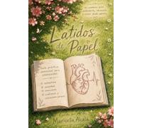 latidos de papel: guia practica emocional para adolecentes: autoestima, ansiedad, emociones, confianza y crecimiento personal