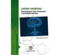 Latidos Sinápticos: Neuropedagogía: Bases conceptuales y neuroimagen educativa.: 1
