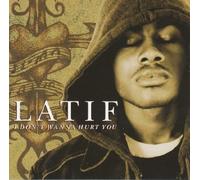 Latif - I Don't Wanna Hurt You