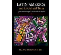 Latin America and its Cultural Turns: From Postmodernity to Globalization and Beyond