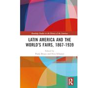 Latin America and the World's Fairs, 1867-1939 (Routledge Studies in the History of the Americas)