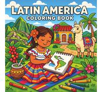 Latin America Coloring Book: A Cultural Coloring Adventure Featuring Food, Landmarks, Traditions, and Animals