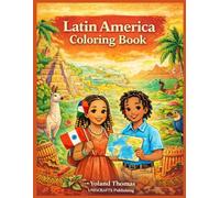 Latin America Coloring Book: Travel across Latin America through creativity and culture! (Explore Culture, Wildlife & Tropical Beauty OF THE Caribbean, Latin America AND African nations)