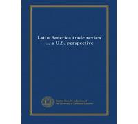 Latin America trade review ... a U.S. perspective (v. 1989)