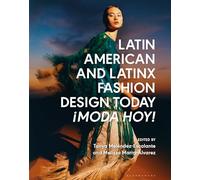 Latin American and Latinx Fashion Design Today - ¡Moda Hoy!