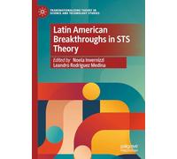 Latin American Breakthroughs in STS Theory: Latin American perspectives (Transnationalizing Theory in Science and Technology Studies)