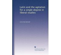 Latin and the agitation for a single degree in liberal studies