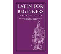 Latin for Beginners: Centurion Edition