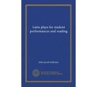 Latin plays for student performances and reading