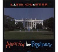 Latin Quarter - America For Beginners