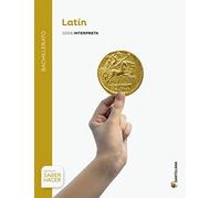 LATIN SERIE INTERPRETA BACHILLERATO SABER HACER - 9788429477405