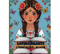 LATINA BEAUTY COLORING BOOK: Vibrant Vision; A coloring journey celebrating latina beauty