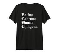 Latina Cabrona Bonita Chingona Pero Linda Mujer Chicana Chula Camiseta Premium