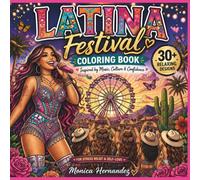 Latina Festival Coloring Book: Celebrate Culture, Music & Confidence with 30+ Relaxing Latina-Inspired Designs for Stress Relief & Self-Love
