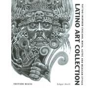 LATINO ART COLLECTION: Tattoo-Inspired Chicano, Maya, Aztec & Mexican Styles
