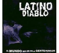 Latino Diablo - El Mundo No Es De La Gente Hum