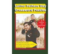 Latino Fathers Day Crossword Puzzles: Celebrate Latino fathers on Fathers Day with crossword puzzles full of wonderful latino dads. 6x9 inches 120 pages for holidays and relaxing.