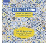 d'Or, Yaniv; Leber, Eyal; Reuven, Jacob - Counter-tenor Recital: d'Or, Yaniv (Latino Ladino - Songs of Exile and Passion from Spain and Latin America)