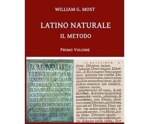 LATINO NATURALE: Il Metodo - Primo Volume (Via Latina)