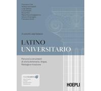 Latino universitario. Percorsi e strumenti di storia letteraria, lingua, filologia e ricezione