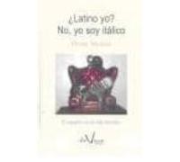 latino yo - no yo soy italico: es español no es hijo del latin