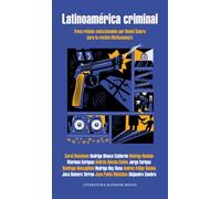 Latinoamérica criminal: Trece relatos seleccionados por Daniel Galera para la revista McSweeney's (Random House)