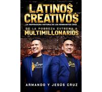 Latinos Creativos: La Inspiradora Historia de los Hermanitos Cruz... De la Pobreza Extrema a Multimillonarios