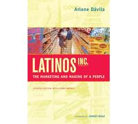 Latinos, Inc.: The Marketing and Making of a People