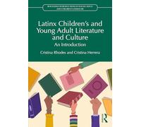 Latinx Children's and Young Adult Literature and Culture: An Introduction (Routledge Introductions to Young Adult and Children's Literature)