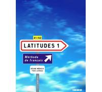 Latitudes 1: Livre D'eleve 1 & CD-audio: Methode De Francais A1/A2 by Mérieux, Régine, Loiseau, Yves (2008) Paperback