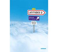 Latitudes 2. Niveau A2-B1. Livre De L'Élève: Méthode de français A2/B1: Vol. 2 - 9782278062508