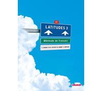 Latitudes 3. Livre De L'Élève (+ CD): Méthode de français B1: Vol. 3 - 9782278064069