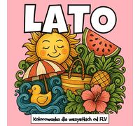 LATO: Kolorowanka dla wszystkie grupy wiekowe. terapeutyczna, relaksująca, redukująca stres i lęk - idealna do uważności, kreatywności i codziennego ... strony i wysokiej jakości ilustracje od FLV