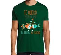 latostadora Camiseta Manga Corta Te Quiero Mucho como La Trucha Al Truch para Hombre - Verde Botella M - Ref. 7534949-P