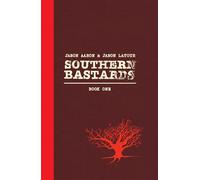 Latour, Jason - Southern Bastards Book One Premiere Edition