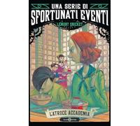 L'atroce accademia. Una serie di sfortunati eventi (Vol. 5)