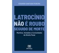 Latrocínio Não É Roubo Seguido De Morte (ebook)